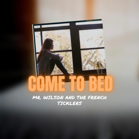 Come To Bed | Boomplay Music