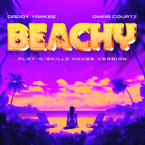 BEACHY (Play-N-Skillz House Remix) ft. Omar Courtz | Boomplay Music