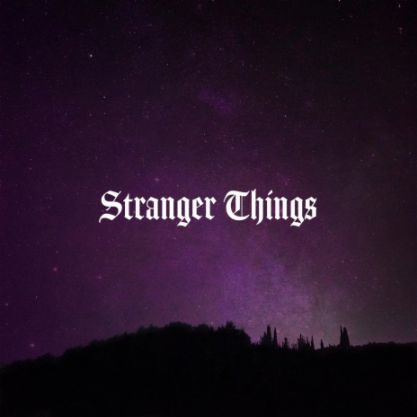 Stranger Things ft. W!do | Boomplay Music