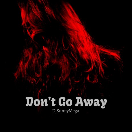 Don't Go Away