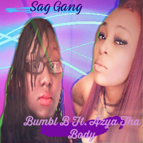 Sag Gang ft. Azya Tha Body | Boomplay Music