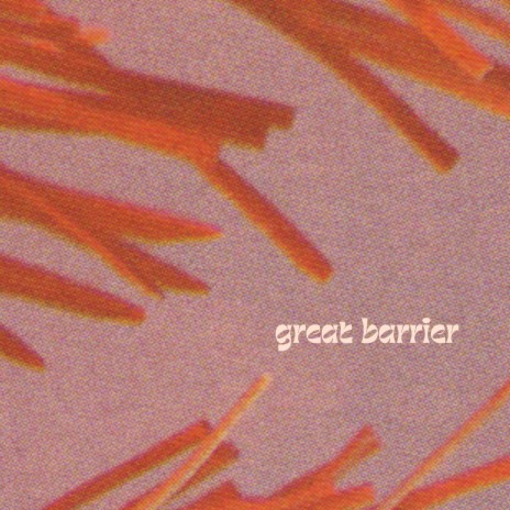 Great Barrier | Boomplay Music