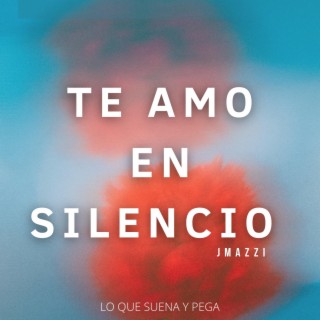 Te Amo En Silencio