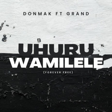 UHURU WAMILELE ft. GRAND