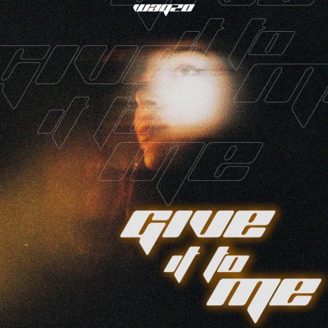 Give It to Me | Boomplay Music