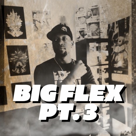 Big Flex, Pt. 3 | Boomplay Music