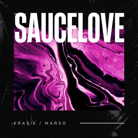 Saucelove ft. Krasie | Boomplay Music