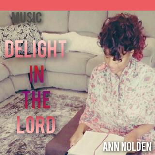 DELIGHT IN THE LORD