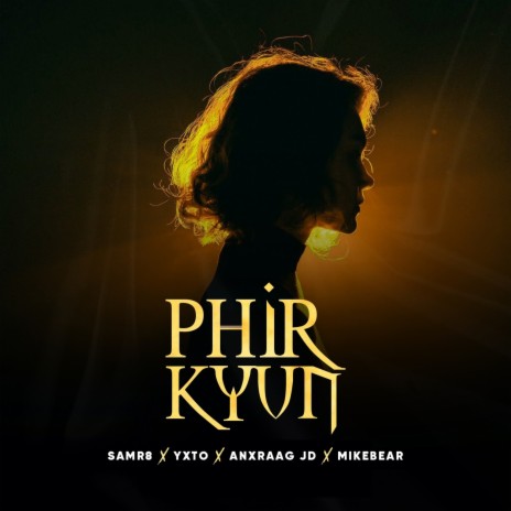 Phir Kyun ft. YXTO, Anxraag JD & Mikebear | Boomplay Music