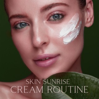 Skin Sunrise Cream Routine