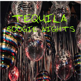 Tequila Boogie Nights