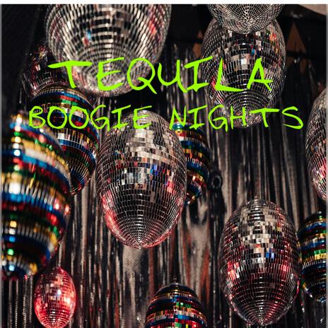 Tequila Boogie Nights | Boomplay Music