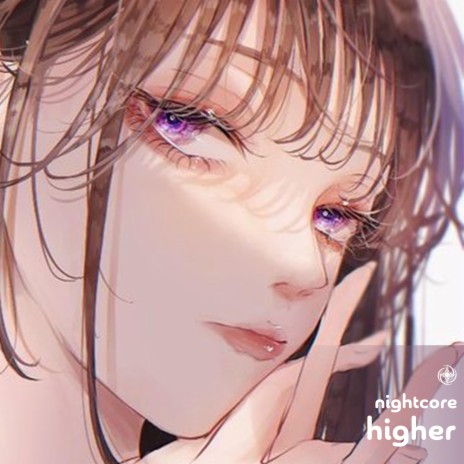 Higher - Nightcore | Boomplay Music