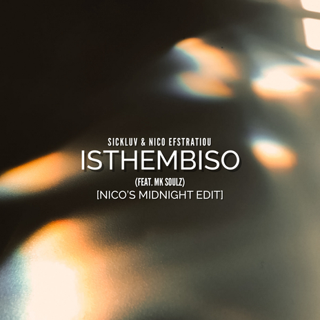 Isthembiso (Nico's Midnight Edit) ft. Nico Efstratiou & MK Soulz | Boomplay Music