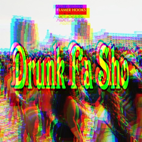 Drunk Fa Sho | Boomplay Music