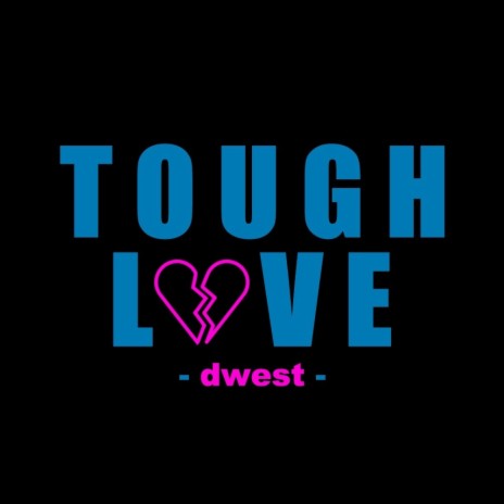 TOUGH LOVE | Boomplay Music