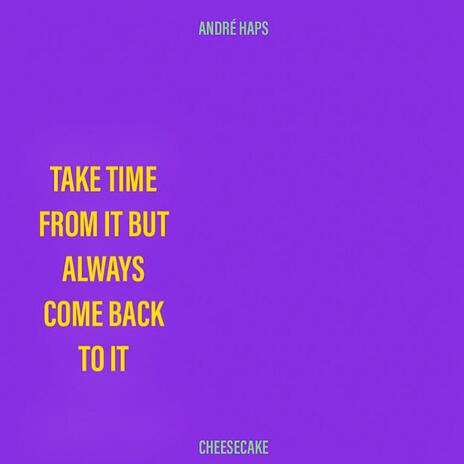 Take Time ft. Cheesecake | Boomplay Music