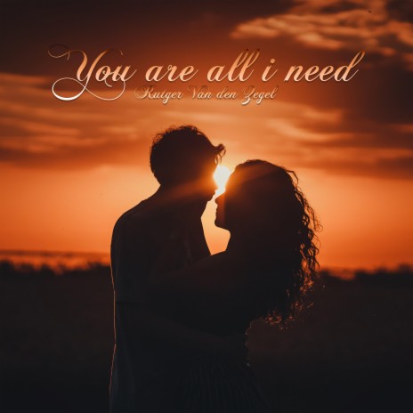 You're All I Need | Boomplay Music