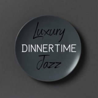 Luxury Dinnertime Jazz