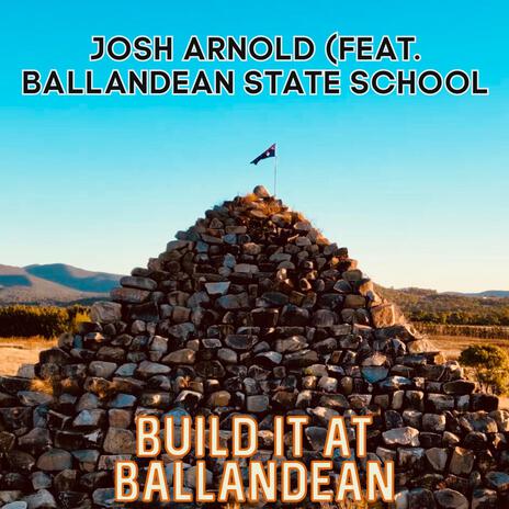 Build it at Ballandean ft. Ballandean State School | Boomplay Music