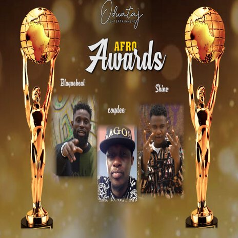 Afro Awards ft. SHINE, BLAQUEBEAT & COQDEE | Boomplay Music