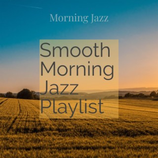 Smooth Morning Jazz Playlist