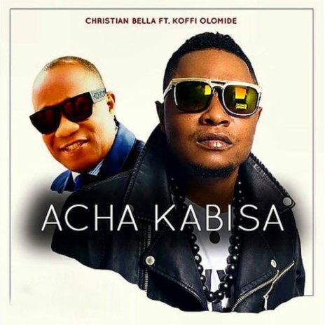 Acha Kabisa ft. Koffi Olomide