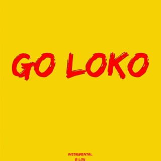 Go Loko (Instrumental)
