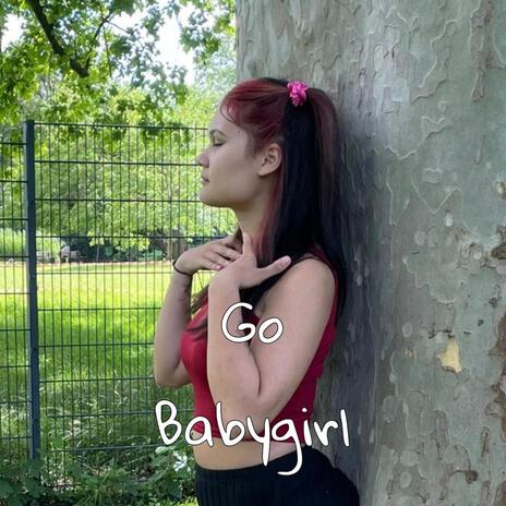 Go Babygirl | Boomplay Music
