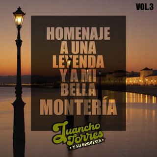 Homenaje a una leyenda y a mi bella Montería Volumen 3