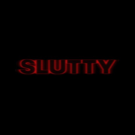 Slutty | Boomplay Music