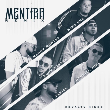 Mentira (Remix) ft. Royalty Kings, Gabriel Joel, Manny Montes, Cshalom & Niko Eme | Boomplay Music
