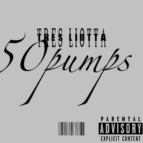 50 pumps ft. SUGA Montana | Boomplay Music