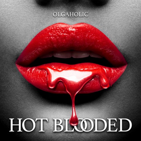 Hot Blooded | Boomplay Music