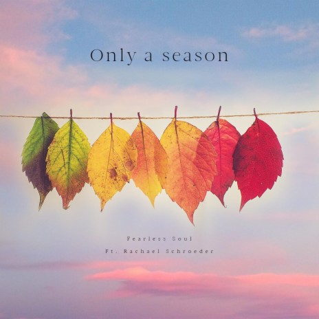 Only a Season (feat. Rachael Schroeder) | Boomplay Music