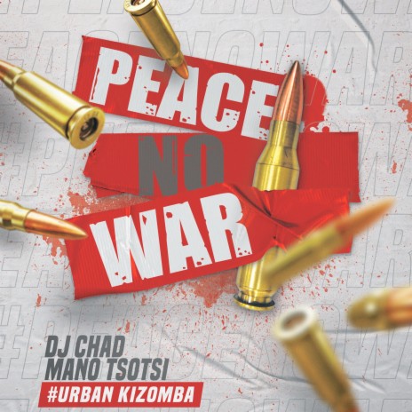 Peace No War #Urban Kizomba ft. Mano Tsotsi | Boomplay Music