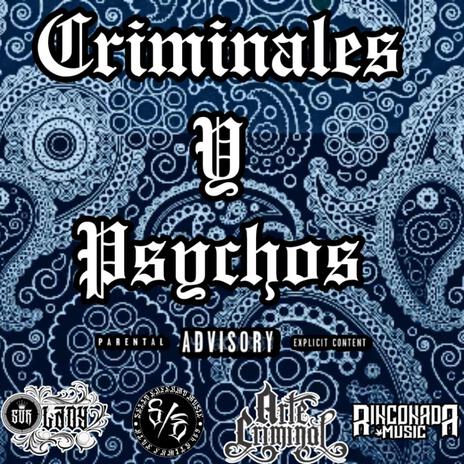 Criminales Y Psychos ft. Arte Criminal, Lil Sacry & Ese Desorden | Boomplay Music