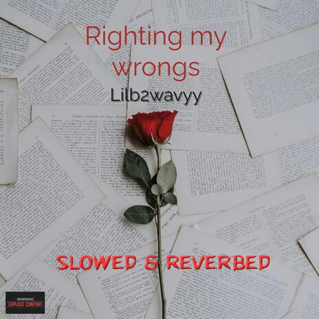 Righting my wrongs (Slowed & Reverb) | Boomplay Music