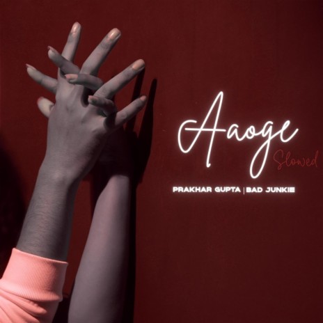 Aaoge (Slowed & Reverbed) ft. Prakhar Gupta