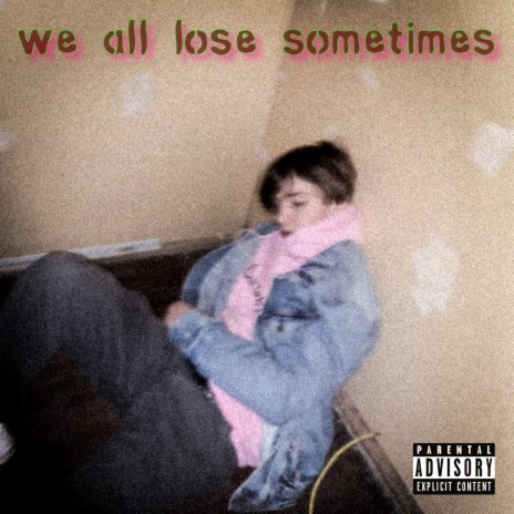 We all lose sometimes | Boomplay Music