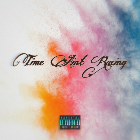 Time aint racin | Boomplay Music