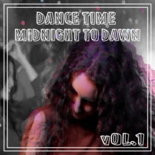 Dance Time Midnight To Dawn, Vol. 1