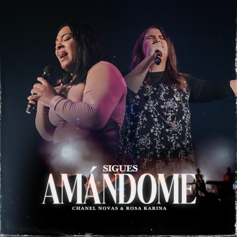 Sigues Amándome (Live) ft. Rosa Karina | Boomplay Music