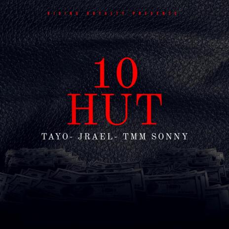 10 Hut ft. Jrael & TMM Sonny | Boomplay Music