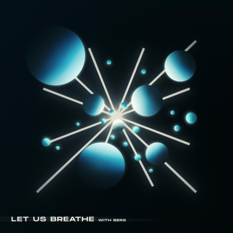 Let Us Breathe ft. Berg | Boomplay Music