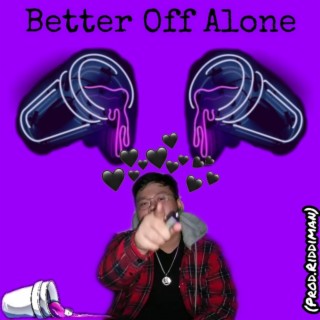 Better Off Alone