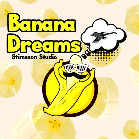 Banana Dreams | Boomplay Music