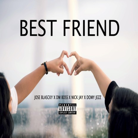 Best Friend (feat. Dm Boss, nick jay & domy jezz) | Boomplay Music