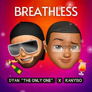 BREATHLESS ft. Dyan "The Only One" lyrics | Boomplay Music