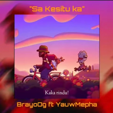 Sa Kesitu Ka ft. YauwMepha | Boomplay Music